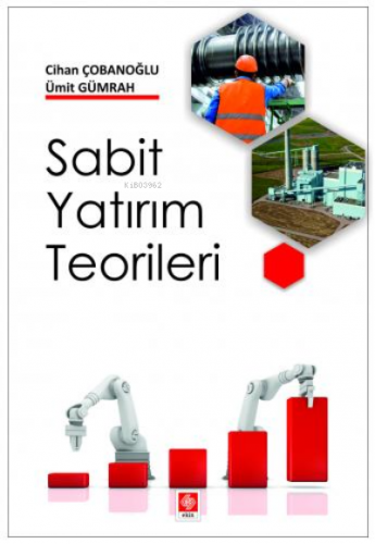 Sabit Yatırım Teorileri | Cihan Çobanoğlu | Ekin Kitabevi Yayınları