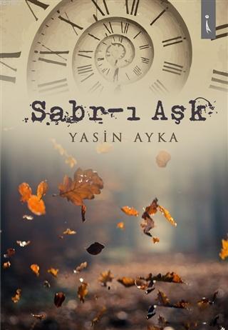 Sabr-ı Aşk | Yasin Ayka | İkinci Adam Yayınları