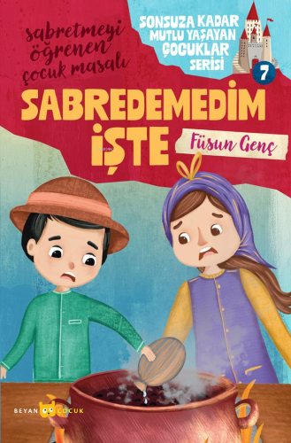 Sabredemedim İşte;Sonsuza Kadar Mutlu Yaşayan Çocuklar Serisi -7 | Füs