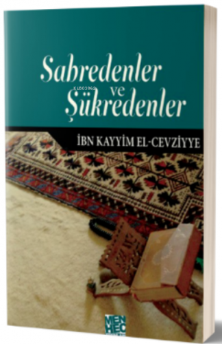 Sabredenler Şükredenler | İbn Kayyim El - Cevziyye | Menhec Yayınları