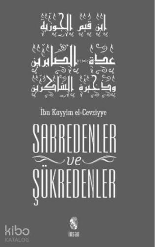 Sabredenler ve Şükredenler | İbn-i Kayyım El-Cevziyye | İnsan Yayınlar