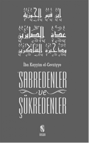 Sabredenler ve Şükredenler | İbn Kayyım el-Cevziyye | İnsan Yayınları