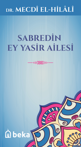 Sabredin Ey Yasir Ailesi | Mecdi El-Hilali | Beka Yayınları