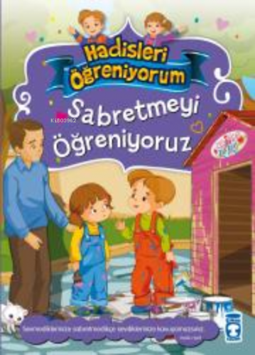 Sabretmeyi Öğreniyoruz - Hadisleri Öğreniyorum | Nurşen Şirin | Timaş 