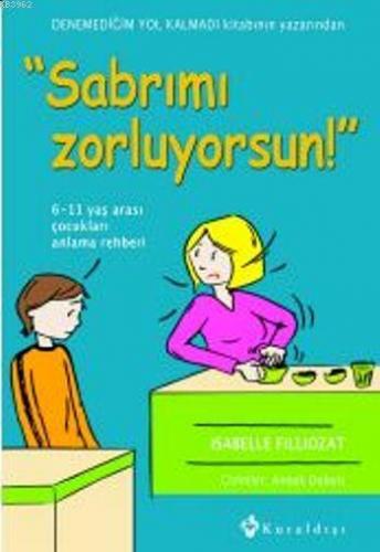 Sabrımı Zorluyorsun | Isabelle Filliozat | Kuraldışı Yayıncılık