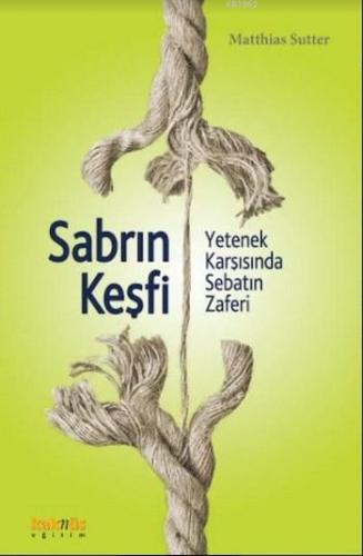 Sabrın Keşfi; Yetenek Karşısında Sebatın Zaferi | Matthias Sutter | Ka