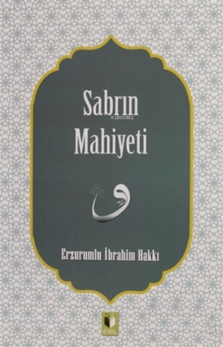 SabrınMahiyeti | Erzurumlu İbrahim Hakkı Hazretleri | Ehil Yayınları