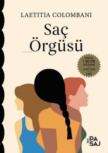 Saç Örgüsü; Üç kadın. Üç hayat. Üç kıta... Tek bir Talep: özgürlük! | 