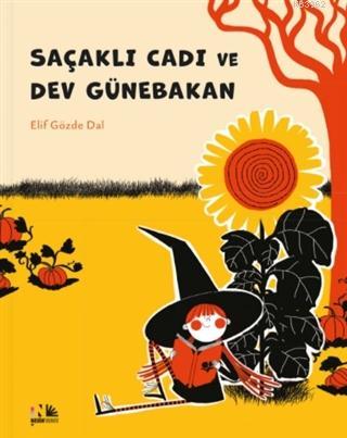 Saçaklı Cadı ve Dev Günebakan | Elif Gözde Dal | Nesin Yayınevi