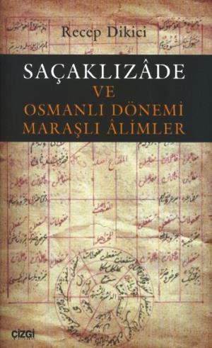 Saçaklızade ve Osmanlı Dönemi Maraşlı Alimler | Recep Dikici | Çizgi K