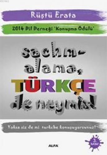 Sachmalama Türkçe de Neymiş!; 2014 Dil Derneği Konuşma Ödülü | Rüştü E