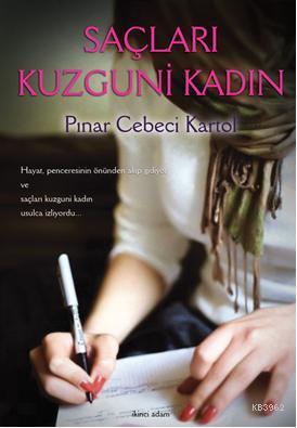 Saçları Kuzguni Kadın | Pınar Cebeci Kartol | İkinci Adam Yayınları