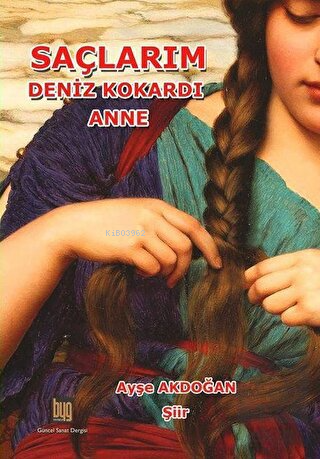 Saçlarım Deniz kokardı Anne | Ayşe Akdoğan | Baygenç Yayıncılık