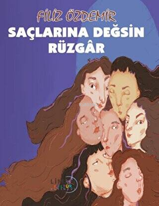 Saçlarına Değsin Rüzgâr | Filiz Özdemir | Liman Yayınevi