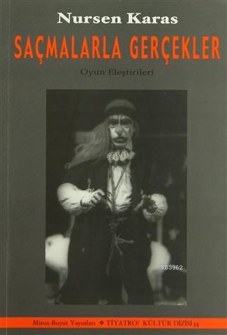 Saçmalarla Gerçekler; Tiyatro Yazıları (1967-2003) | Nursen Karas | Mi