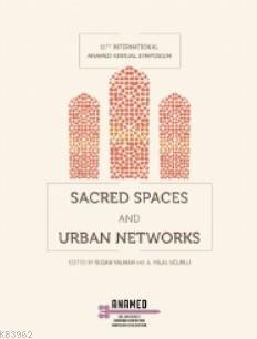 Sacred Spaces and Urban Networks | Kolektif | Koç Üniversitesi Yayınla