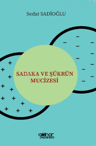 Sadaka ve Şükrün Mucizesi | Sedat Sadioğlu | Gülnar Yayınları