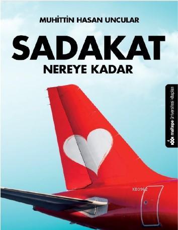 Sadakat Nereye Kadar | Muhittin Hasan Uncular | Maltepe Üniversitesi K