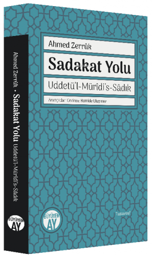 Sadakat Yolu;Uddetü’l-Mürîdi’s-Sâdık | Şeyh Ahmed Zerruk | Büyüyen Ay 