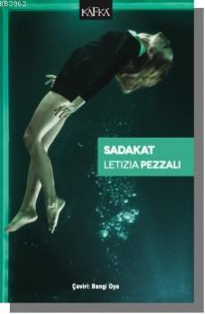 Sadakat | Letizia Pezzali | Kafka Yayınevi