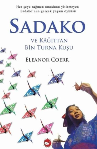 Sadako ve Kağıttan Bin Turna Kuşu | Eleanor Coerr | Beyaz Balina Yayın