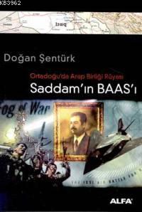 Saddam'ın Baas'ı; Ortadoğu'da Arap Birliği Rüyası | Doğan Şentürk | Al