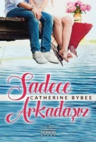 Sadece Arkadaşız | Catherine Bybee | Nemesis Kitap