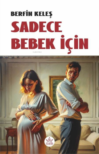 Sadece Bebek İçin | Berfin Keleş | Elpis Yayınları