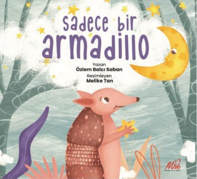 Sadece Bir Armadillo | Özlem Balcı Saban | Masal Seramik Evi Yayınları