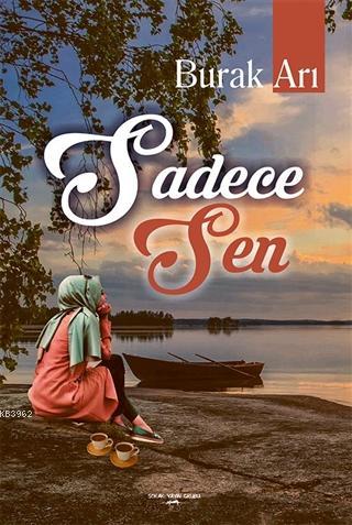 Sadece Sen | Burak Arı | Sokak Kitapları Yayınları