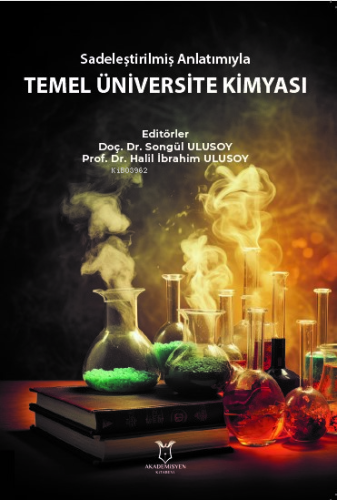 Sadeleştirilmiş Anlatımıyla Temel Üniversite Kimyasi | Songül Ulusoy |