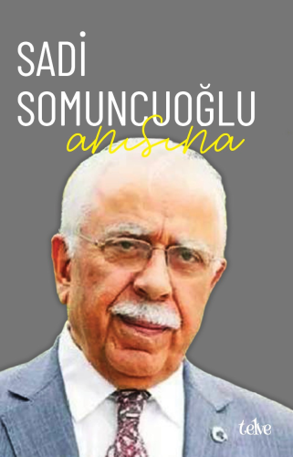 Sadi Somuncuoğlu Anısına | Kolektif | Telve Kitap