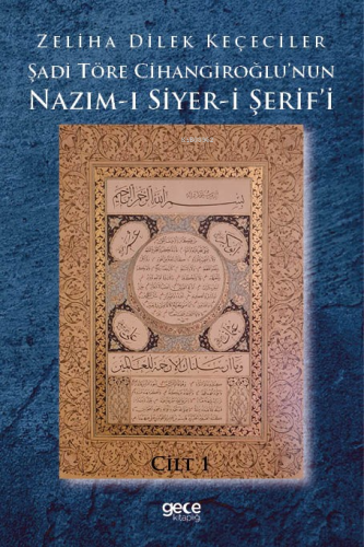 Şadi Töre Cihangiroğlu'nun Nazım-ı Siyer-i Şerif'i Cilt 1 | Zeliha Dil