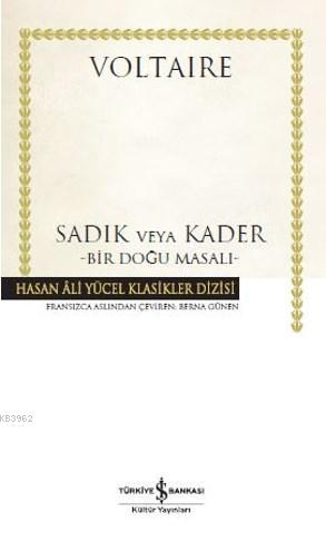 Sadık veya Kader; Bir Doğu Masalı | Voltaire (François Marie Arouet Vo