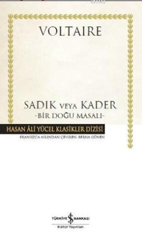 Sadık veya Kader (Ciltli); Bir Doğu Masalı | Voltaire (François Marie 