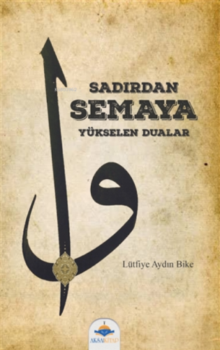 Sadırdan Semaya Yükselen Dualar | Lütfiye Aydın Bike | Aksa Kitap