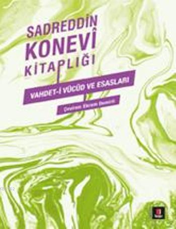 Sadreddin Konevi Kitaplığı; Vahdet-i Vücûd ve Esasları | Ekrem Demirli