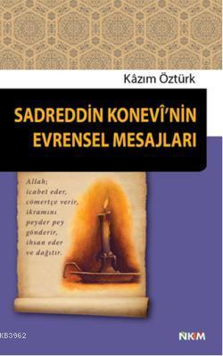 Sadreddin Konevinin Evrensel Mesajları | Kazım Öztürk | Nüve Kültür Me