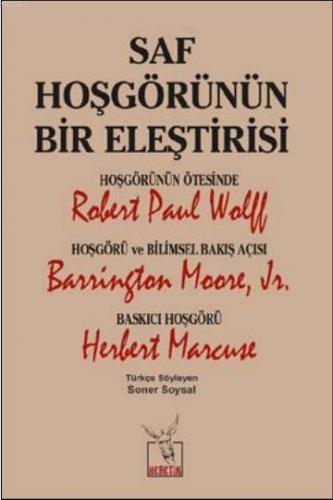 Saf Hoşgörünün Bir Eleştirisi | Barrington Moore | Heretik Yayıncılık