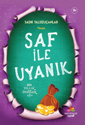 Saf ile Uyanık; Bin Yıllık Öyküler-1 | Sadık Yalsızuçanlar | Mevsimler