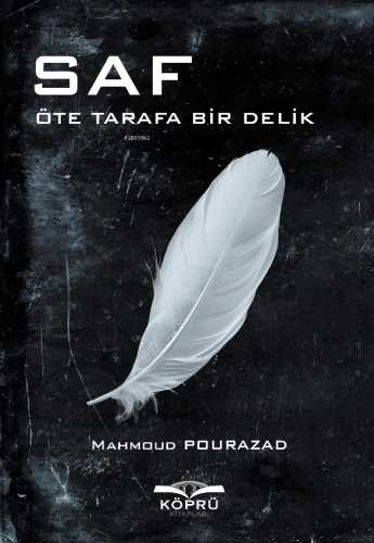 Saf;Öte Tarafa Bir Delik | Mahmoud Pourazad | Köprü Kitap