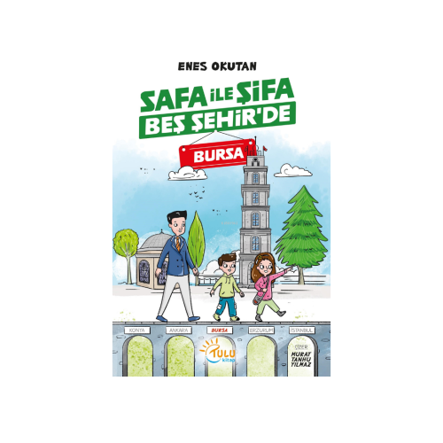 Safa ile Şifa Beş Şehir’de Bursa | Enes Okutan | Tulu Kitap