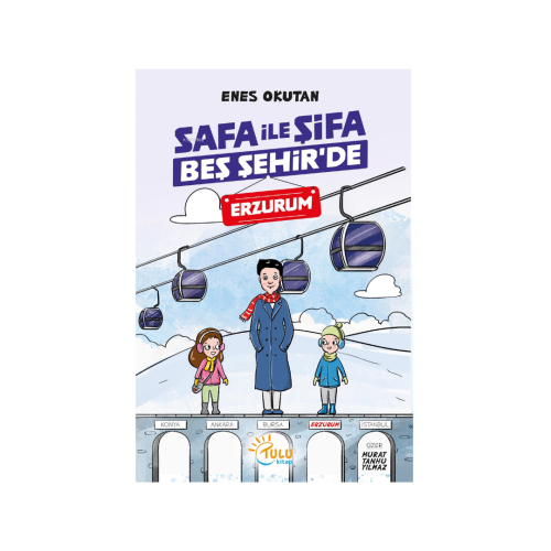 Safa ile Şifa Beş Şehir’de Erzurum | Enes Okutan | Tulu Kitap