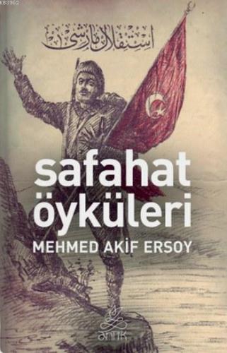 Safahat Öyküleri | Mehmet Akif Ersoy | Antik Yayınları