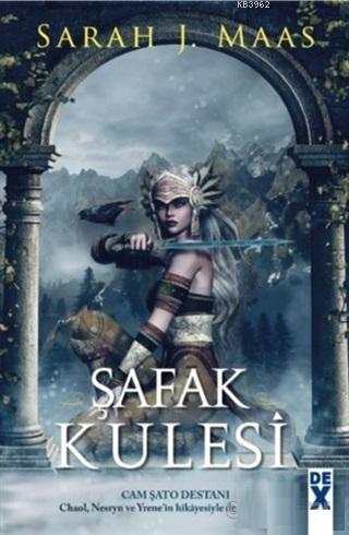 Şafak Kulesi - Cam Şato 6 | Sarah J. Maas | Dex Kitap