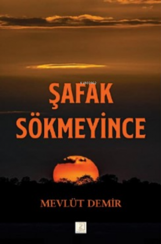 Şafak Sökmeyince | Mevlüt Demir | Zinde Yayınevi