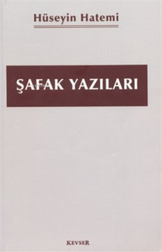 Şafak Yazıları | Hüseyin Hatemî | Kevser Yayıncılık