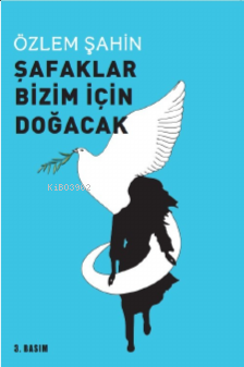 Şafaklar Bizim İçin Doğacak | Özlem Şahin | Sarmal Kitabevi