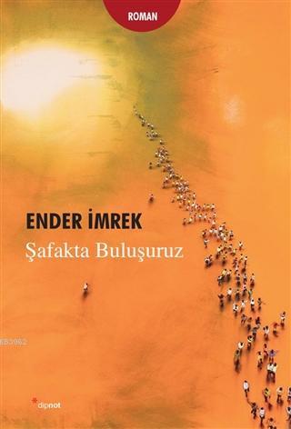 Şafakta Buluşuruz | Ender İmrek | Dipnot Yayınları