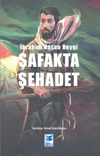 Şafakta Şehadet | İbrahim Hasan Beygi | Feta Yayıncılık